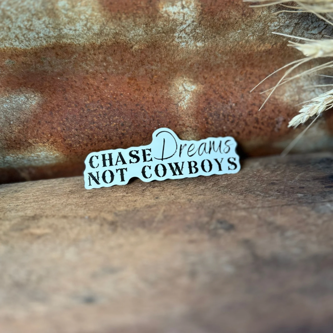 Chase Dreams Not Cowboys Sticker
